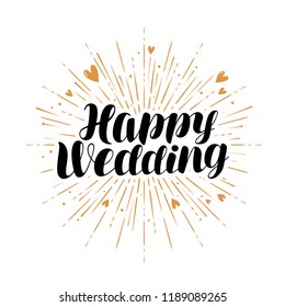 Happy wedding, greeting card. Marriage, marry banner. Handwritten lettering vector