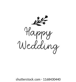 Happy wedding hand lettering text. Calligraphy inscription for greeting cards, wedding invitations. Vector brush calligraphy