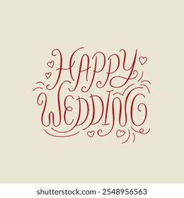 Happy wedding handwritten vector quote with hearts and doodle lines. Elegant calligraphy lettering for holiday greeting cards and invitations