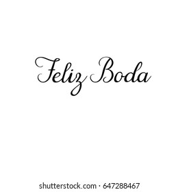 Happy wedding in Spanish. Feliz Boda. Hand Lettering Greeting Card. Modern Calligraphy. Wedding decor. Handwritten inscription for greeting cards, wedding invitations. Vector brush calligraphy