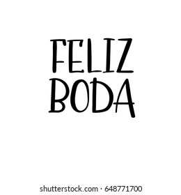 Happy wedding in Spanish. Feliz Boda. Hand Lettering Greeting Card. Modern Calligraphy. Wedding decor. Handwritten inscription for greeting cards, wedding invitations. Vector brush calligraphy