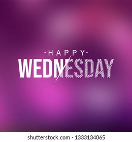 happy Wednesday. Life quote with modern background vector illustration