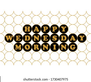 Happy wednesday morning vector. Gold background typography. Typography font design. Vector illustration.