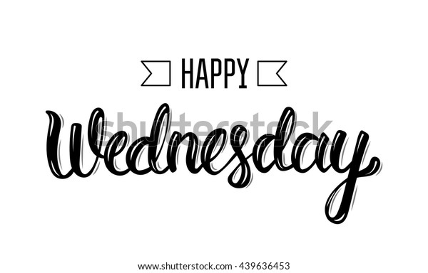 Happy Wednesday Trendy Hand Lettering Quote Stock Vector (Royalty Free ...