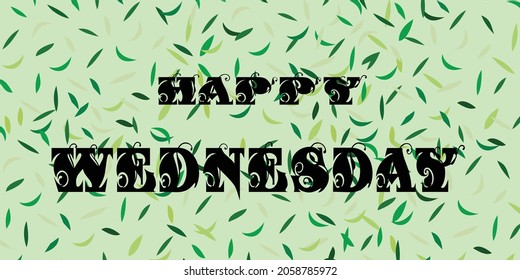 Happy Wednesday vector Design. Exotic typography design used for inspiration and motivation posters, banners, Greeting cards and positive thinking quote