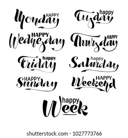 Happy week, weekend, Monday, Tuesday, Wednesday, Thursday, Friday, Saturday, Sunday. Lettering inscribed on white background