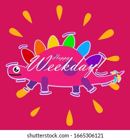 Happy weekday, beautiful greeting card background or template banner with dinosaur theme. vector design illustration