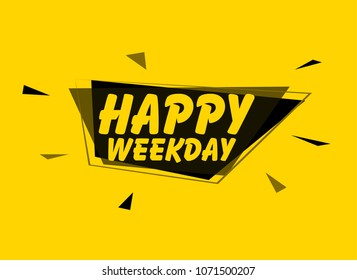 Happy weekday, square sign or label for holidays event poster festival theme