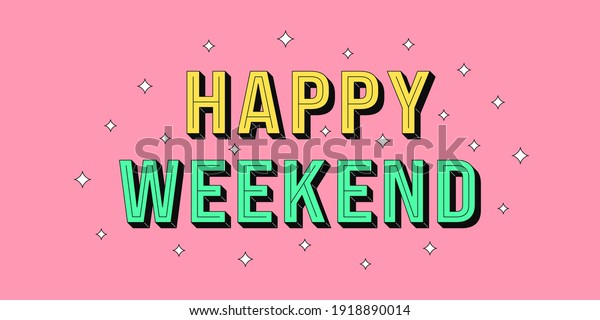 Happy Weekend Banner Greeting Text Happy Stock Vector (Royalty Free ...