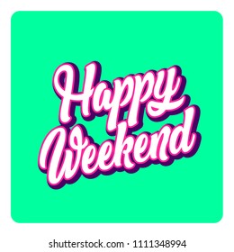 Happy weekend banner lettering poster for social media artistic typographic 