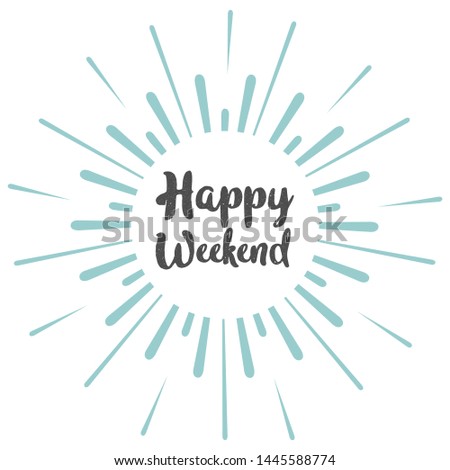 Happy weekend calligraphy vector text on burst background. happy weekend calligraphic vintage. happy weekend text. happy weekend teeext on burst vintage