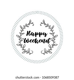 Happy weekend decorative vector vintage. Happy Weekend decorative vector vintage illustration. Happy Weekend  handwritten text background 