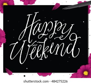 Happy weekend. Hand drawn lettering isolated on black background for your design. Greeting card.