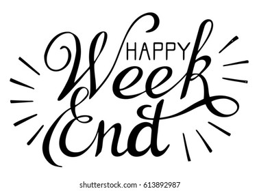 Happy weekend hand drawn lettering isolated on white background for your design. Perfect design element for greeting cards, posters and print invitations. Modern calligraphy.