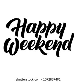 Happy weekend hand lettering, custom writing calligraphy, isolated on white background. Vector type illustration.