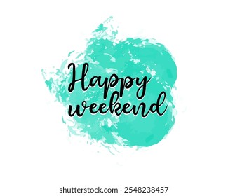 Happy weekend hand lettering vector. Perfect element design for greeting cards, posters and print