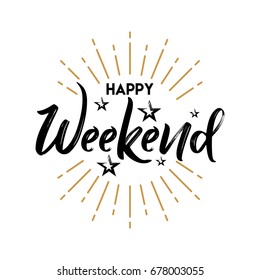 Happy Weekend - Handwritten vector illustration, brush pen lettering, for greeting