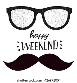 Happy weekend. Positive handwritten design cards, t-shirt, posters, social media