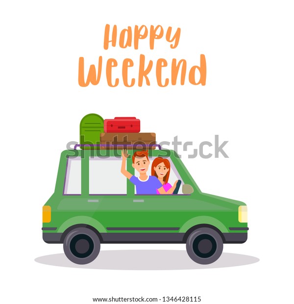 Happy Weekend Square Banner. Young Smiling\
Man and Woman Travel. Happy Couple Traveling by Green Car with\
Trunk on Roof and Luggage Bags Isolated on White Background.\
Cartoon Flat Vector\
Illustration.