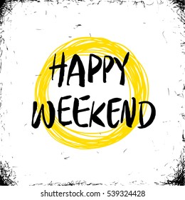 Happy weekend! Vector calligraphy art