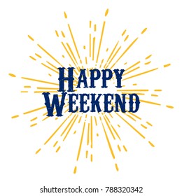 happy weekend. happy weekend vector calligraphy text on sunburst. trendy weekend background vintage on golden burst 