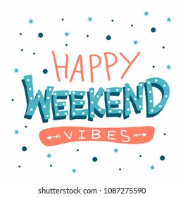 Happy Weekend Vibes Word Lettering Vector Illustration