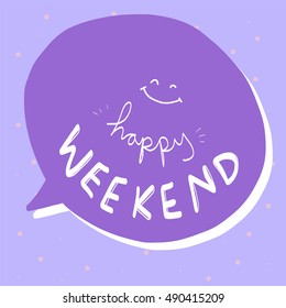 Happy weekend word bubble