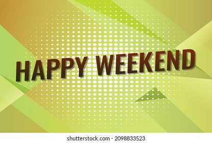 happy weekend word concept vector illustration with yellow lines modern futuristic 3d style for landing page template ui web mobile app poster banner flyer background gift card coupon label wallpaper