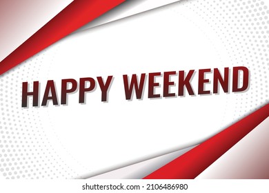 happy weekend word concept vector illustration with red lines modern futuristic 3d style for landing page template ui web mobile app poster banner flyer background gift card coupon label wallpaper