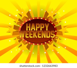 happy weekends, beautiful greeting card background or banner with neon box theme. design illustration