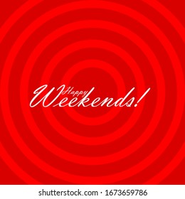 happy weekends, beautiful greeting card background or banner with classic theme. design illustration