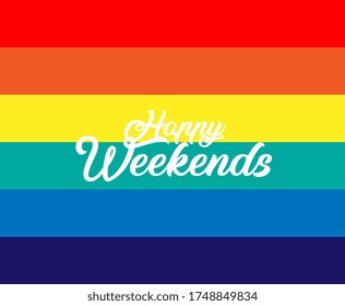 happy weekends, beautiful greeting card background or template banner with rainbow theme. vector design illustration