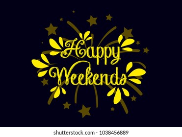 Happy weekends, label or sign with spark fireworks
