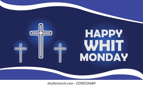Happy Whit Monday vector banner design with three religious crosses, simple geometric background, typography and blue color theme. Whit Monday modern simple poster illustration celebrated on  29 May.