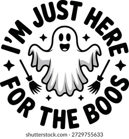 A happy white ghost character with two brooms and sparkling stars, framed by a playful circular "I'm Just Here For The Boos" text for Halloween.