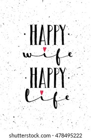 Happy Wife Happy Life. Inspiring Whimsical Lovely Motivation Quote On Rough Background