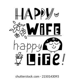 Happy Wife Happy Life lettering. Funny sayings quite for t shirt print, typography. Vector illustration