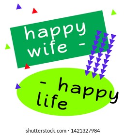Happy Wife Happy Life quote sign
