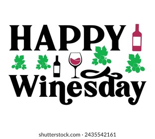 Happy Wines Day Svg,T-shirt Design,Wine Svg,Drinking Svg,Wine Quotes Svg,Wine Lover,Wine Time Svg,Wine Glass Svg,Funny Wine Svg,Beer Svg,Cut File svg