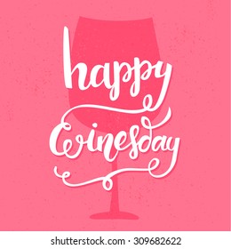 Happy winesday. Inspirational quote handwritten with brush calligraphy at pink background. Vector typography design for cards, t-shirt, bar posters and social media content.