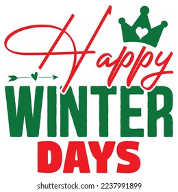Happy Winter days,  T shirt design Vector File