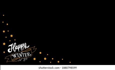 Happy winter. Greeting background. Hand drawn lettering. Best for Christmas or New Year greeting cards, invitation templates, posters, banners. Vector illustration
