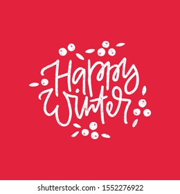 Happy winter hand drawn black vector lettering with berry. Positive quote, optimistic saying isolated on red background. Kind person description, wise words. Poster, t shirt decorative print