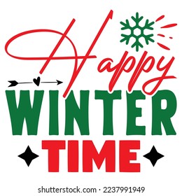 Happy Winter time T shirt design Vector File