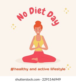 A happy woman sits in a yoga pose.  No Diet Day. Healthy and active lifestyle