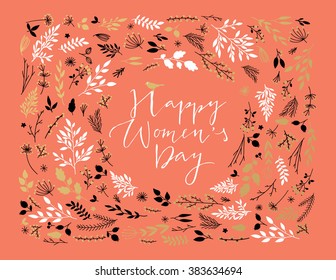 Happy woman's day calligraphy card template with flowers, branches, leaves frame. Vector illustration. Hand drawn lettering