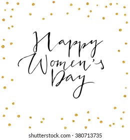 Happy woman's day card for march 8. Calligraphy lettering on gold paint stroke with frame on craft background. Vector design template.