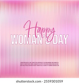 Happy woman's day card on the ribbed glass background pink and light yellow purple. Ribbed glass background semitransparent overlay.