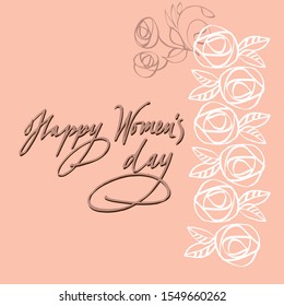 Happy womans day greeting card calligraphy, rose pattern