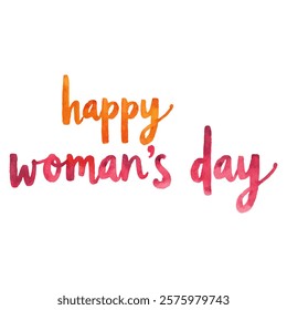 "Happy Woman's Day" hand-lettered in a vibrant watercolor style, with "happy" in orange and "woman's day" in pink-red. 